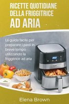 Ricette quotidiane della friggitrice ad aria