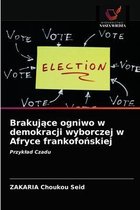 Brakujące ogniwo w demokracji wyborczej w Afryce frankofońskiej