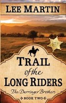 Trail of the Long Riders: The Darringer Brothers Book Two