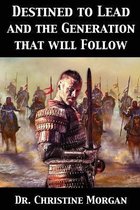 Destined to Lead and the Generation That Will Follow