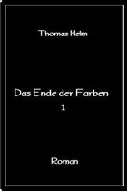 Das Ende der Farben 1