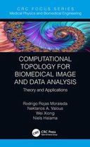 Focus Series in Medical Physics and Biomedical Engineering- Computational Topology for Biomedical Image and Data Analysis