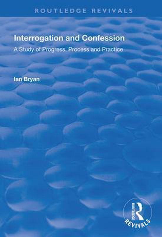 Interrogation and Confession 9781138337138 Ian Bryan Boeken