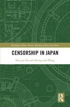 Routledge Culture, Society, Business in East Asia Series - Censorship in Japan