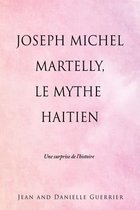 Joseph Michel Martelly, Le Mythe Haitien