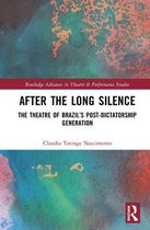 Routledge Advances in Theatre & Performance Studies- After the Long Silence