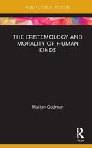 The Epistemology and Morality of Human Kinds