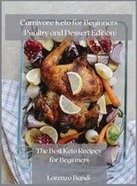 Carnivore Keto for Beginners (Poultry and Dessert Edition)