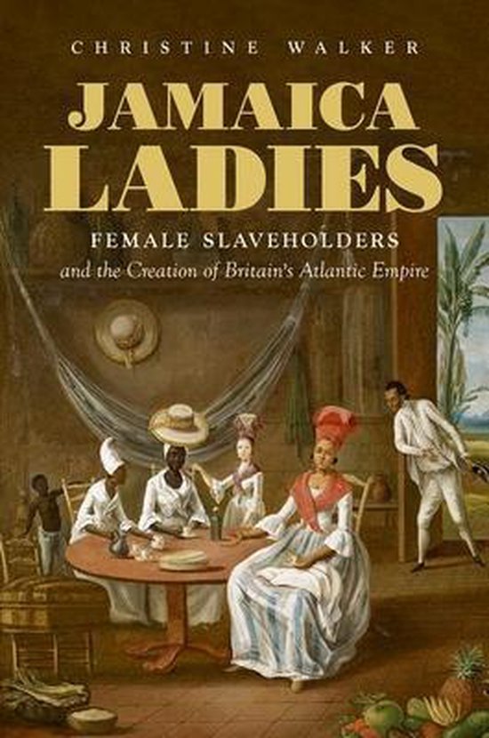 Published by the Omohundro Institute of Early American History and Culture and the University of North Carolina Press- Jamaica Ladies