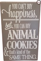 Tekstbord You can`t Buy Happiness Animal Cookies  Engelse tekst  wandbord Spreukbord Quotebord Cadeau Geschenk Moederdag Verjaardag Spreuk Borden Spreuken Quoteborden Wand Quote Bo
