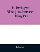 U.S. Army register (Volume I) United State Army 1, January 1963