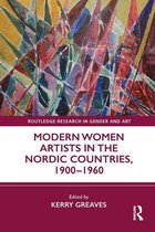 Routledge Research in Gender and Art - Modern Women Artists in the Nordic Countries, 1900–1960