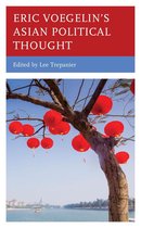 Political Theory for Today - Eric Voegelin’s Asian Political Thought