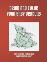 Draw and Color Your Baby Dragons