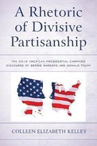Lexington Studies in Political Communication-A Rhetoric of Divisive Partisanship