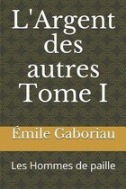 L'Argent des autres Tome I