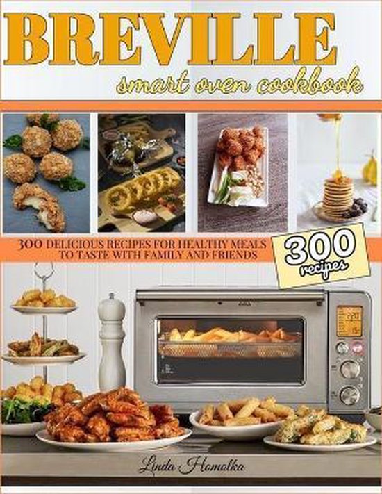 Breville Smart Oven Cookbook, Linda Homolka 9798670210997 Boeken bol