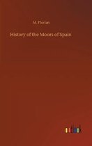 History of the Moors of Spain