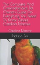 The Complete And Comprehensive Pet Owners Guide On Everything You Need To Know About Catalina Macaw