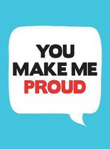 You Make Me Proud