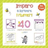 Imparo a scrivere i numeri - 40 pagine di attivita a colori - Tracciare, scrivere, unisci i puntini, colorare - Dai 3 anni