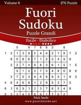 Fuori Sudoku Puzzle Grandi - Da Facile a Diabolico - Volume 6 - 276 Puzzle