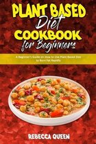 Plant Based Diet Cookbook for Beginners