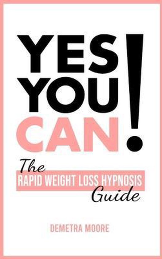 Yes you CAN!-The Rapid Weight Loss Hypnosis Guide - cover