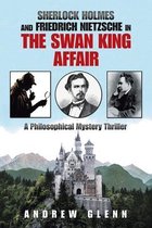 Sherlock Holmes and Friedrich Nietzsche in the Swan King Affair