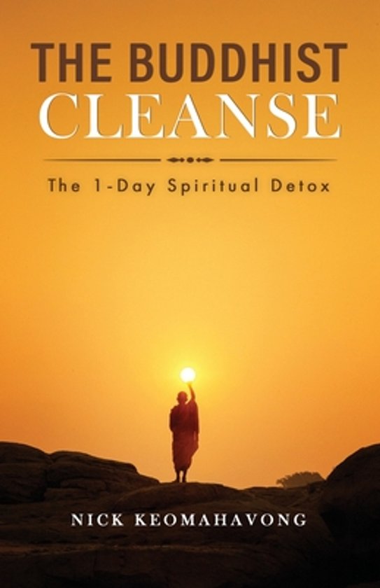 Couverture du livre 'The Buddhist Cleanse: The 1-Day Spiritual Detox' par Nick Keomahavong, avec un moine bouddhiste tenant un lever de soleil.