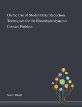 On the Use of Model Order Reduction Techniques for the Elastohydrodynamic Contact Problem