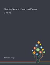 Shaping Natural History and Settler Society