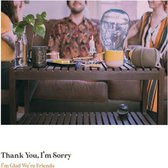 I'm Sorry Thank You - I'm Glad We're Friends (LP) (Coloured Vinyl)