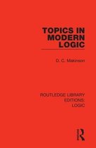Routledge Library Editions: Logic- Topics in Modern Logic