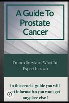 A Guide To Prostate Cancer