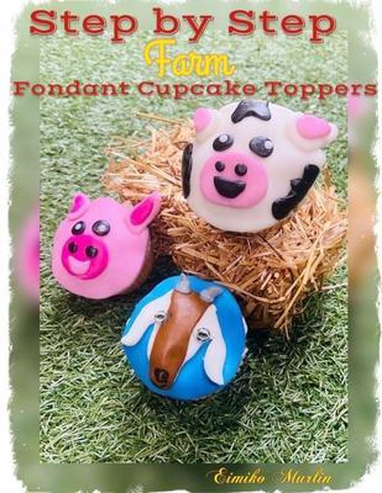 Step by Step Farm Cupcake Toppers - cover
