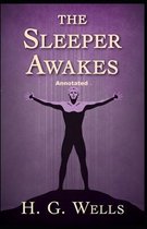 The Sleeper Awakes Annotated