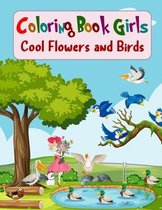 Coloring Book Girls Cool Flowers and Birds
