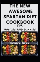 The New Awesome Spartan Diet Cookbook for Novices and Dummies