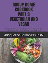 Group Home Cookbook Part 3 Vegetarian and Vegan