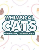 Whimsical Cats Large Print Coloring Book