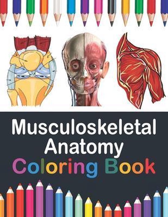 Musculoskeletal Anatomy Coloring Book 9798706264888 Saijeylane