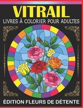 Vitrail Livres a colorier pour adultes Edition Fleurs de detente