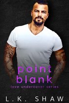 To Love and Protect 6 - Point Blank: An Anti-Hero Protector Romance