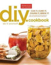 The America's Test Kitchen Do-it-yourself Cookbook