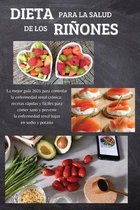 DIETA PARA LA SALUD DEL LOS RINONES PARA PRINCIPIANTES (renal diet): La mejor guia 2021 para controlar la enfermedad renal cronica