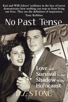 No Past Tense: Love and Survival in the Shadow of the Holocaust
