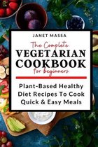 The Complete Vegetarian Cookbook For Beginners