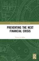 Routledge Frontiers of Political Economy- Preventing the Next Financial Crisis