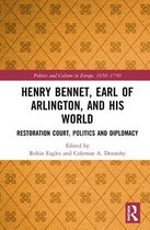 Politics and Culture in Europe, 1650-1750- Henry Bennet, Earl of Arlington, and his World